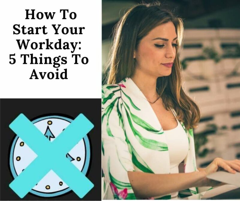 How to start your workday: This post covers the best tips on avoiding the start of your workday.