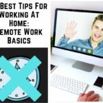 Best tips for working at home: This article lays out best practices for succeeding at home.