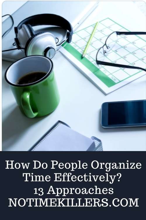 How do people organize time: This post goes over some approaches to better organizing your time.