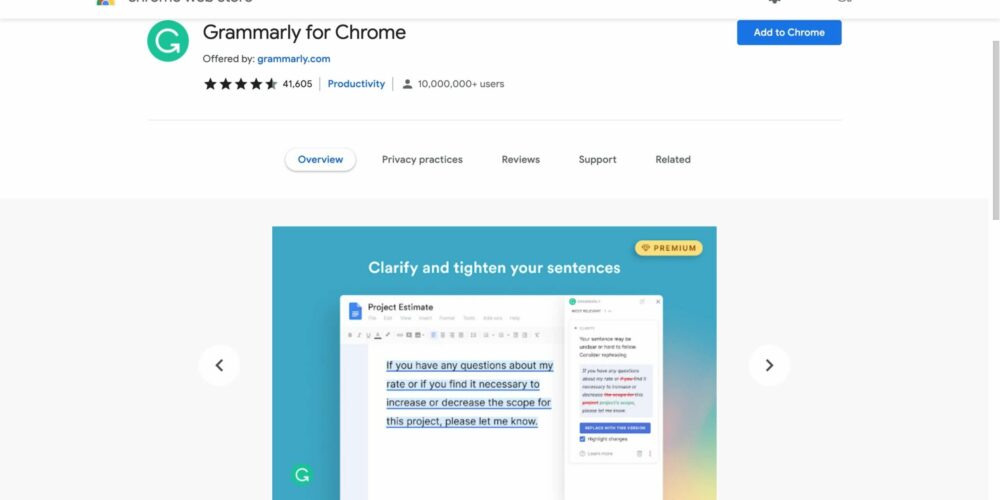 Proper grammar checker: Downloading Grammarly as a browser extension is nice to have while working on any web browser.