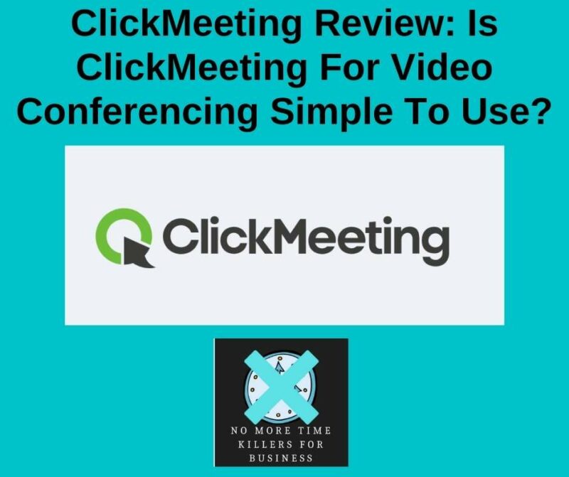 ClickMeeting for video conferencing: This review dives into a webinar software tool called ClickMeeting.