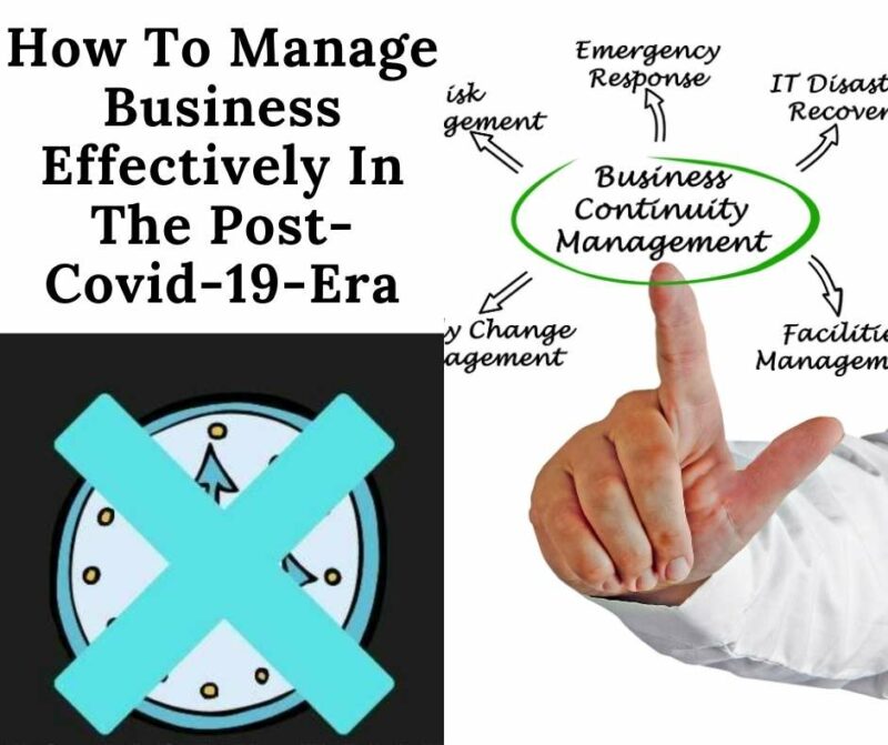 How to manage business effectively: This article lays out a couple of tips to managing your business after covid.