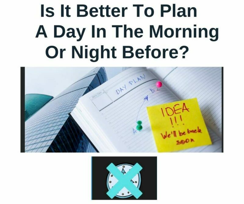 Is it better to plan a day in the morning or night before? This post will go over if it's better to plan in the morning, or the night before.