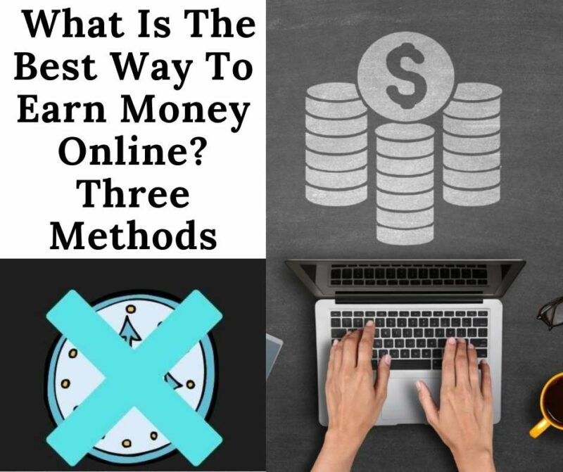 What is the best way to earn money online? This article will go over three methods to earning revenue via a website.