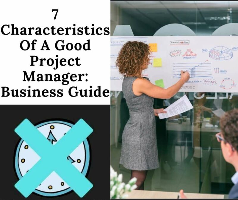 Characteristics of a good project manager: This article will go over some top traits to find in a project manager.