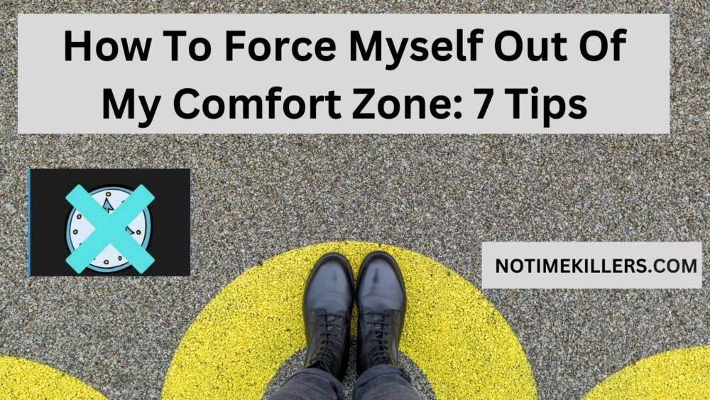 How to force myself out of my comfort zone: This post goes over some tips to coming out of your comfort zone.