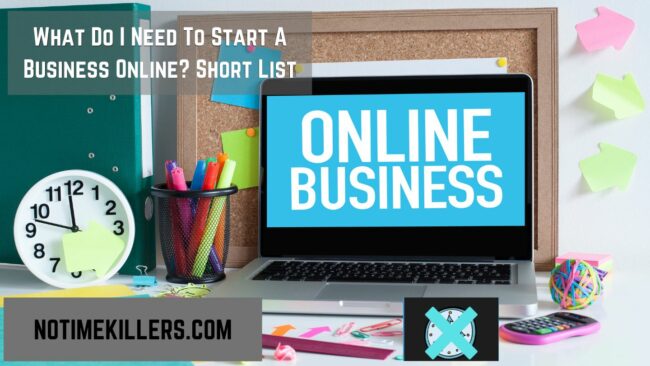 What do you need to start a business online? This article goes over a short list of things you need to start an online business today.