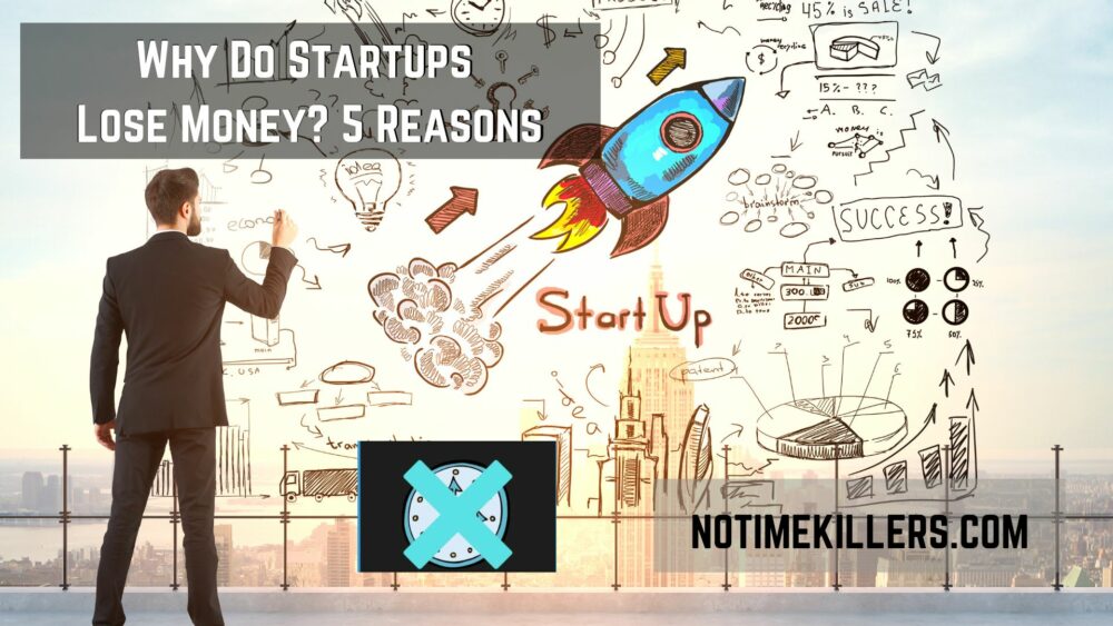 Why do startups lose money? This article will go over reasons why startups lose money.