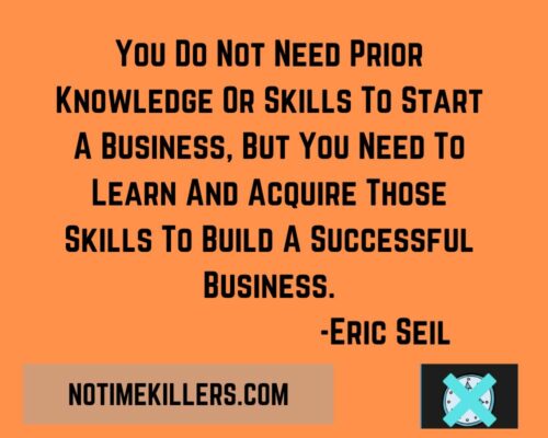 Can I start a business with no skills? This quote is from the author on learning new skills for a business.