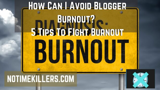 How can I avoid blogger burnout? This post will go over five tips to fighting burnout while blogging.