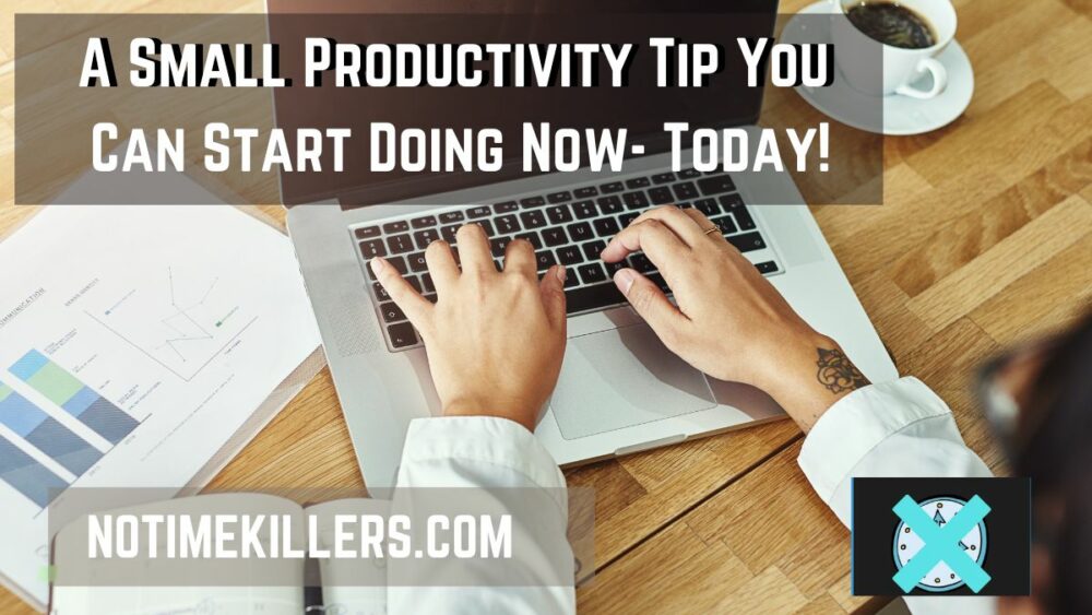 Small productivity tip: This post will discuss a simple, yet effective tip to boosting your productivity.