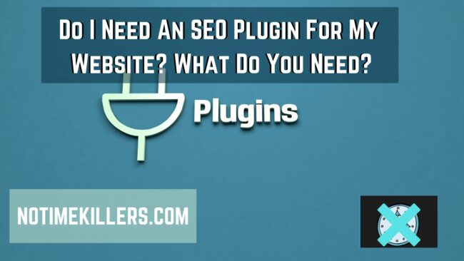 Do I need an SEO plugin for my website? This post will go over if you need an SEO plugin for your WordPress website.
