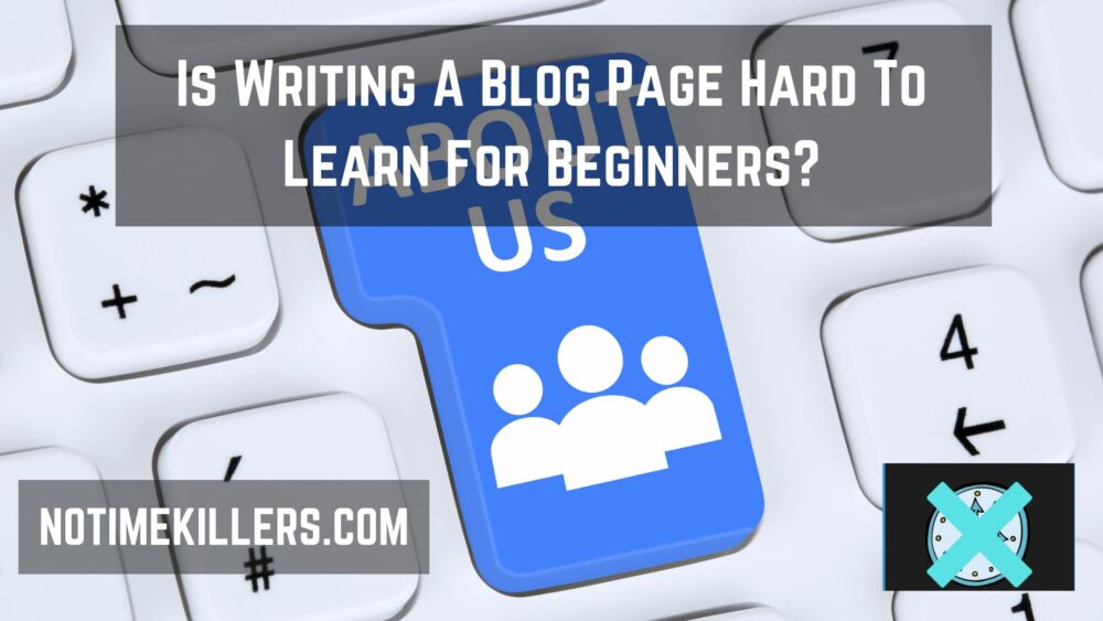 Is writing a blog page hard to learn for beginners? Here's a graph laying out the steps to writing an "about" page.