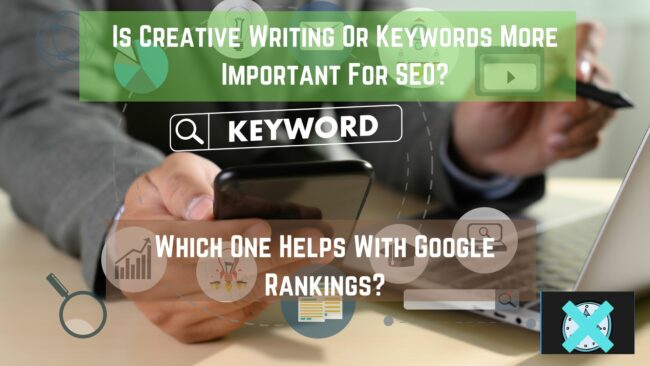 Is creative writing or keywords more important for SEO? This post will go over which one is more important for ranking in Google.