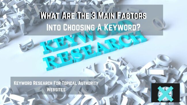 What are the 3 main factors that go into choosing a keyword? This post will go over what factors are needed for keyword research.