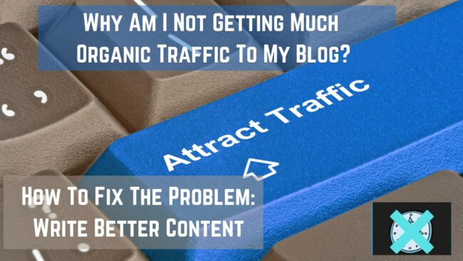 Why am I not getting much organic traffic to my blog? This post will go over a better approach to getting more free traffic to your blog.
