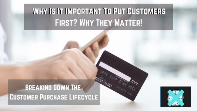 Why is it important to put customers first? This post will break down the process of the customer purchase lifecycle, pertaining to online business.